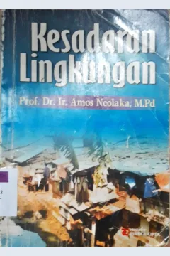 Cover Kesadaran lingkungan / Prof. Dr. Ir. Amos Neolaka, M.Pd