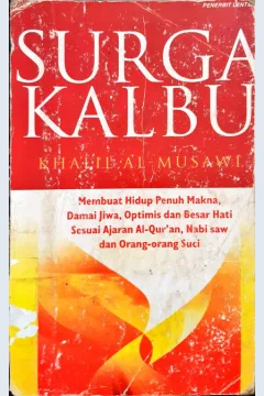 Cover Surga kalbu, Khalil Al-Musawi; Penerjemah, Ahmad Subandi