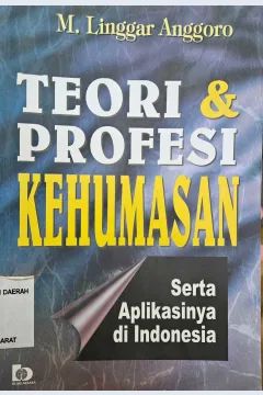 Cover Teori dan profesi Kehumasan :  serta aplikasinya di Indonesia / M. Langgar Anggoro
