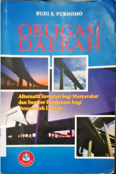 Cover Obligasi Daerah, Alternatif Infestasi Bagi Masyarakat dan Sumber Pendanaan Pemerintah Daerah / Budi S.Purnomo