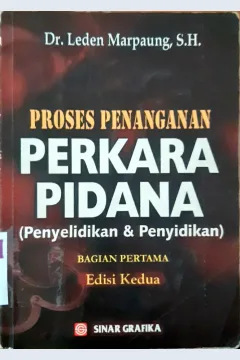 Cover Proses Penanganan Perkara Pidana, Penyelidikan dan Penyelidikan, Dr.Leden Marpaung / Dr. Leden Marpaung, SH