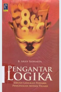 Cover Pengantar logika :  Sebuah langkah pertama pengenalan medan telaah / B. Arief sidharta; Editor, Aep Gunarsa, SH.