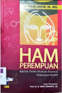 Cover HAM Perempuan-kritik teori hukum feminis terhadap KUHP. / Niken Savitri;Editor,Aep gunarsa