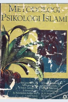 Cover Metodologi psikologi Islam / Dr. Rifaat Syauqi Nawawi,M.A., Prof. Dr. Juhaya S, [ et.al]