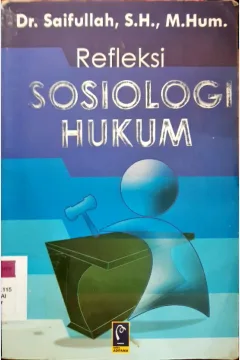 Cover Refleksi sosiologi hukum / Dr. Saifullah, SH., M. Hum. ; Editor, Aep Gunarsa