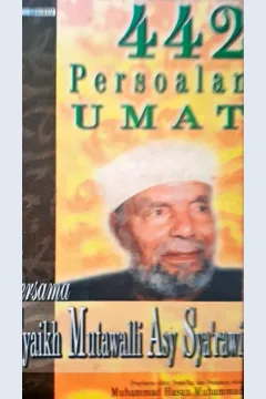 Cover Empat ratus empat puluh dua persoalan umat bersama Syaikh Mutawalli Asy Sya'rawi / Muhammad Hasan Muhammad