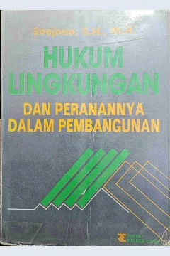 Cover Hukum lingkungan dan peranannya dalam pembangunan / Sujono