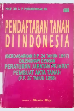 Cover Pendaftaran Tanah di Indonesia, A.P Parlindungan / Prof. Dr. A.P Parlindungan, SH