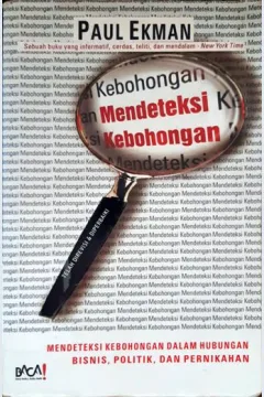 Cover Mendeteksi kebohongan :  mendeteksi kebohongan dalam hubungan bisnis, politik, dan pernikahan / Paul Ekman,Alih bahasa, Eva Hamdiah