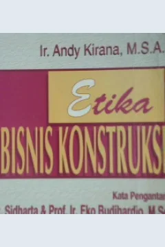 Cover Etika bisnis konstruksi / Ir. Andy kirana, M.S.A.