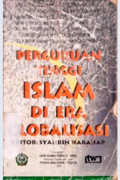 Cover Perguruan tinggi islam di era globalisasi / HA. Yakub Matondang...[ et al ]; Editor, H. Syahrin Harahap