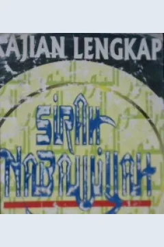 Cover Kajian lengkap sirah Nabawiyah / Prof.Dr.Faruq Hamadah; penerjemah A Syafiq. --