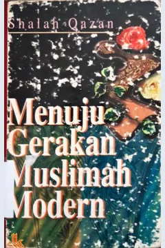 Cover Menuju gerakan muslimah modern / Shalah Qazan ; penerjemah Samson Rahman