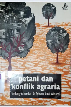 Cover Petani dan konflik agraria / Endang Suhendra,  Yohana Budi Winarni