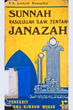 Cover Sunnah Rasulullah saw :  Tentang sakit, pengobatan dan janazah / T. A. Lathief Rousydiy