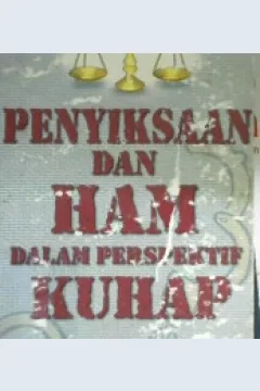 Cover Penyiksaan dan Hak Asasi Manusia Dalam Perspektif KUHAP / Indriyanto Seno Aji, S.H.M.H.