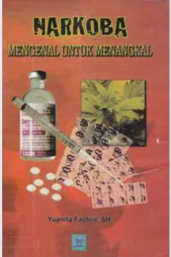 Cover Narkoba mengenal untuk menangkal / Yuanita Fachril, SH