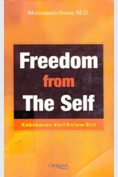 Cover Freedom from the self :  Kebebasan dari dalam diri / Mohammad shafii, M.D.