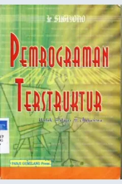Cover Pemrograman Terstruktur Untuk Pelajar dan Mahasiswa, / Ir. Sugiyono; Editor, Wawan Siswandi, SE.