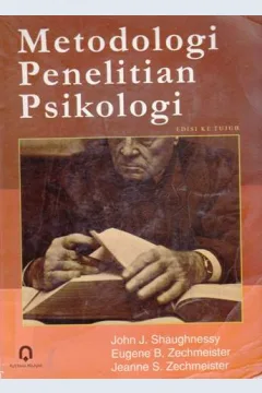 Cover Metodelogi Penelitian Psikologi / John J.Shaughnessy, Eugene B. Zechmeister, Jeanne S.Zechmaister;Penerjemah,Helly Prayitno Sietipto