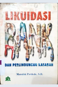 Cover Likuidasi bank dan perlindungan nasabah / Marulak Pardede