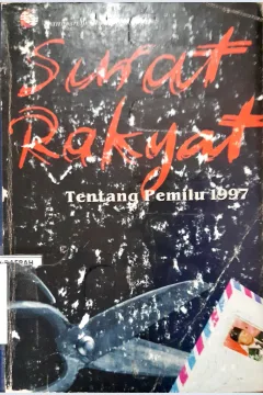 Cover Surat rakyat tentang pemilu 1997 / editor Sitok Srengenge