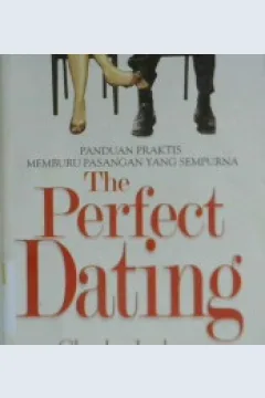 Cover Panduan praktis memburu pasangan yang sempurna (The perfect dating) / Chales Jackson; Penerjemah, Mohammad Jauhar; Editor, Tim Prestasi