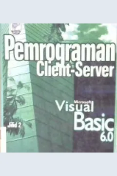 Cover Pemrograman client - server microsoft visual basic 6.0 jil.2 / Yuswanto