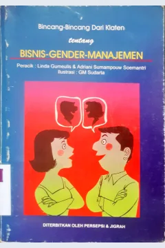 Cover Bincang-bincang dari Klaten tentang bisnis-gender-manajemen / Linda Gumeulis, Adriani Sumampouw Sumantri
