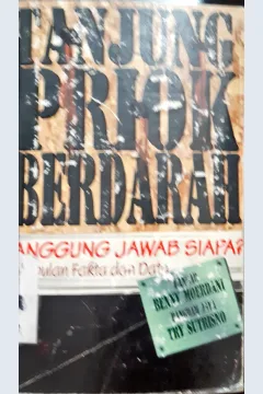 Cover Tanjung priok berdarah :  Tanggung jawab siapa ? Kumpulan fakta dan data / Tim Penyusun, Pusat Studi dan pengembangan informasi (PSPI) Partai Bulan Bintang