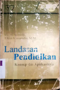 Cover Landasan pendidikan konsep dan aplikasinya, DR. M. Sukardjo / DR. M. Sukardjo
