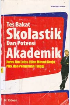 Cover Tes bakat skolastik dan potensi akademi :  Jurus Jitu lolos ujian masuk kerja PNS dan perguruan tinggi / M. Ridwan