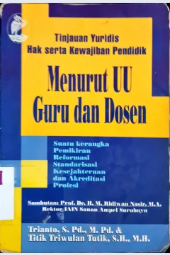 Cover Tinjauan yuridis hak serta kewajiban pendidik menurut UU guru dan dosen / Trianto, S.Pd