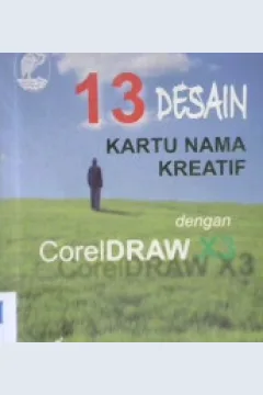 Cover Tiga  belas desain kartu nama kreatif dengan coreldraw X3 / Sutomo, erwin; Editor, Alfa r