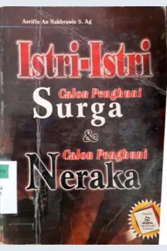 Cover Istri-istri calon Penghuni surga dan neraka / Asrifin An Nakhrawie, S.Ag.