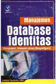 Cover Manajemen database identitas, (terpusat, kiasan atau bayangan), / Ir.Yuniarto Nurwono, MBA