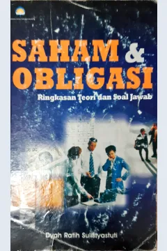 Cover Saham dan obligasi :  Ringakasan teori dan soal jawab / Dyah Ratih Sulistyastuti