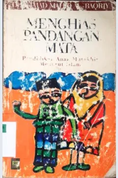 Cover Menghias pandangan mata : Pendidikan anak mutakhir menurut Islam / oleh Ahmad Mahir Al-Baqriy; Penerjemah, Irwan Raihan. -- / Ahmad Mahir Al-Baqriy; Penerjemah, Irwan Raihan. --