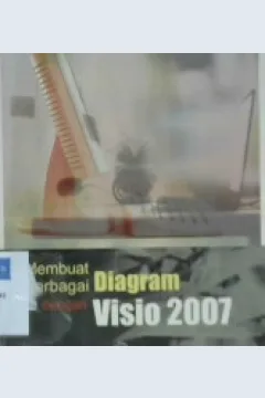 Cover Membuat berbagai diagram dengan visio 2007 / Erwin Sutomo; Editor, Alfa R