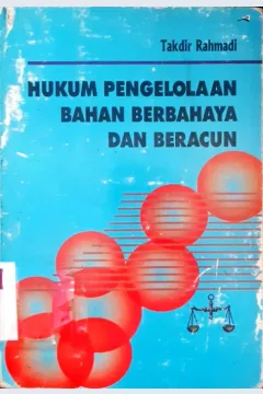 Cover Hukum pengelolaan bahan berbahaya dan beracun / Takdir Rahmadi