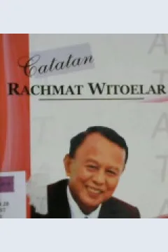 Cover Catatan Rachmat Witoelar / Profesor (hc) Ir. Rachmat Witoelar ; Penyunting, Arief Yuwono