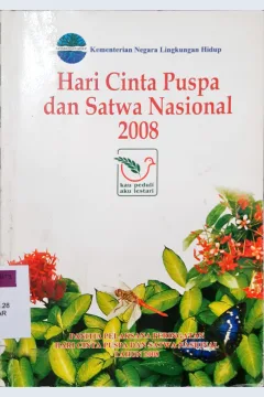 Cover Hari cinta puspa dan satwa nasional 2008 / Kementerian negara lingkungan hidup