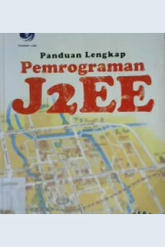 Cover Panduan lengkap pemrograman J2EE / Budiharto, widodo; editor, Dhewiberta h
