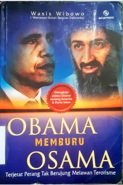 Cover Obama memburu osama :  Terjerat tak berujung melawan terorisme / Wasis Wibowo