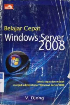 Cover Belajar cepat windows server 2008 / V. Djong