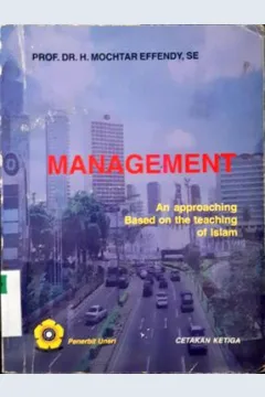 Cover Manajement an approaching based on the teching of islam, / Prof. Dr. H.  Mochtar Effendy