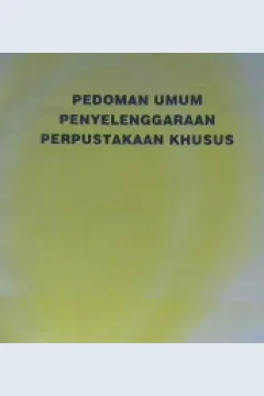 Cover Pedoman umum penyelenggaraan Perpustakaan Khusus / Penyunting, Sukarman K, Rahmat Natadjumena