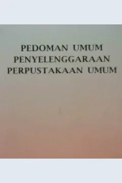Cover Pedoman umum penyelenggaraan perpustakaan umum / Soekarman K, Rachmat Natajumena, Hernando