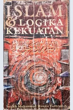 Cover Islam dan logika kekuatan :  Buku suci para syahid / Syaikh Muhammad Husain Fadhlullah