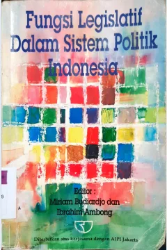 Cover Fungsi Legislatif dalam Sistem Politik Indonesia / Editor, Miriam Budiardjo, Ibrahim Ambong